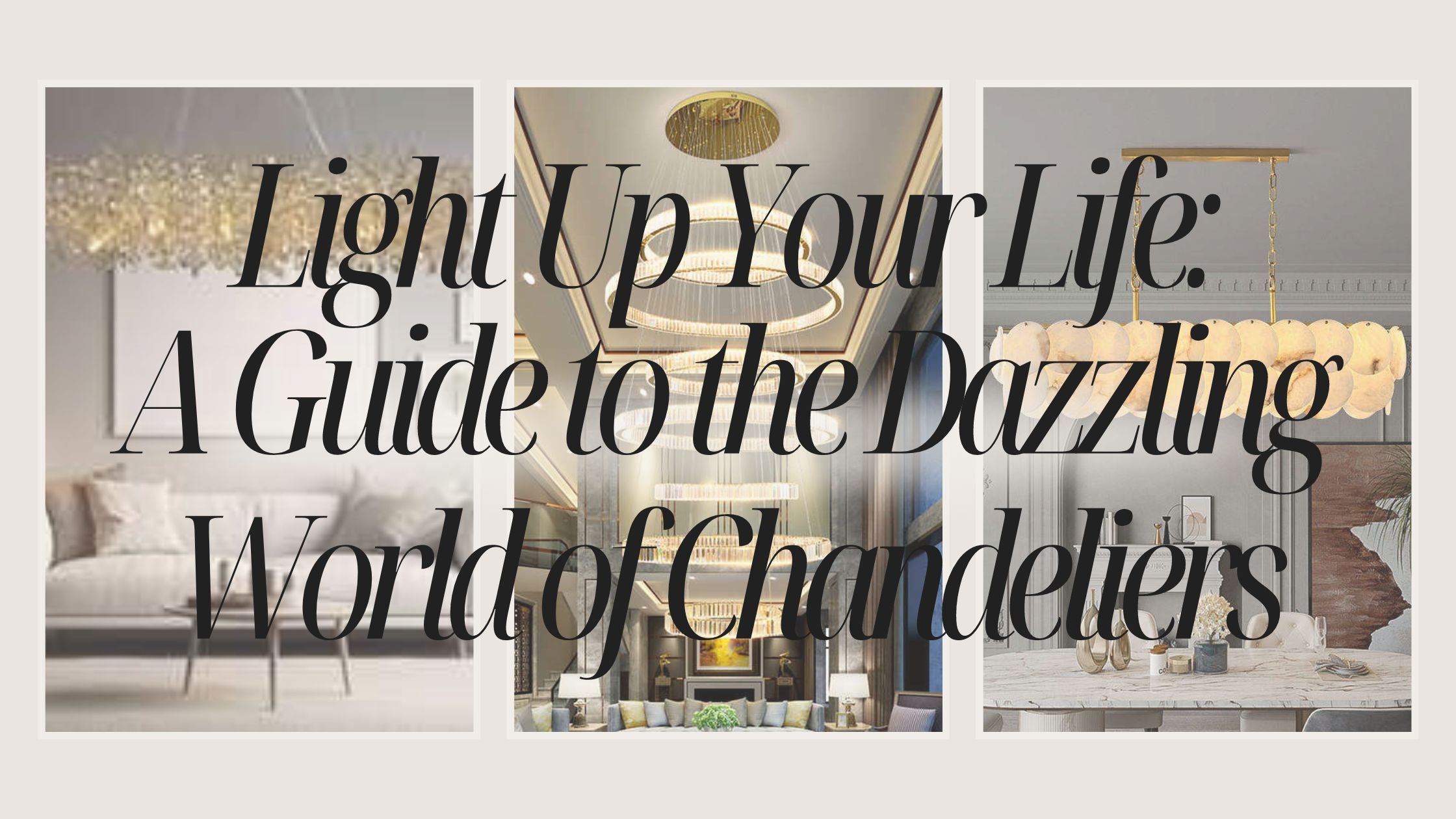 Light Up Your Life: A Guide to the Dazzling World of Chandeliers
