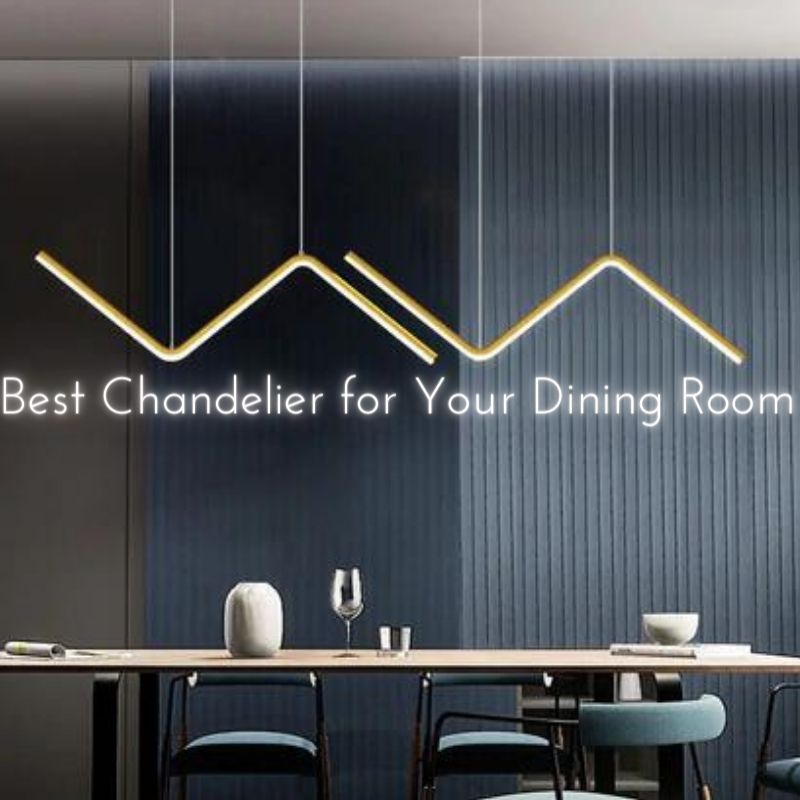 Choose the Best Chandelier for Your Dining Room