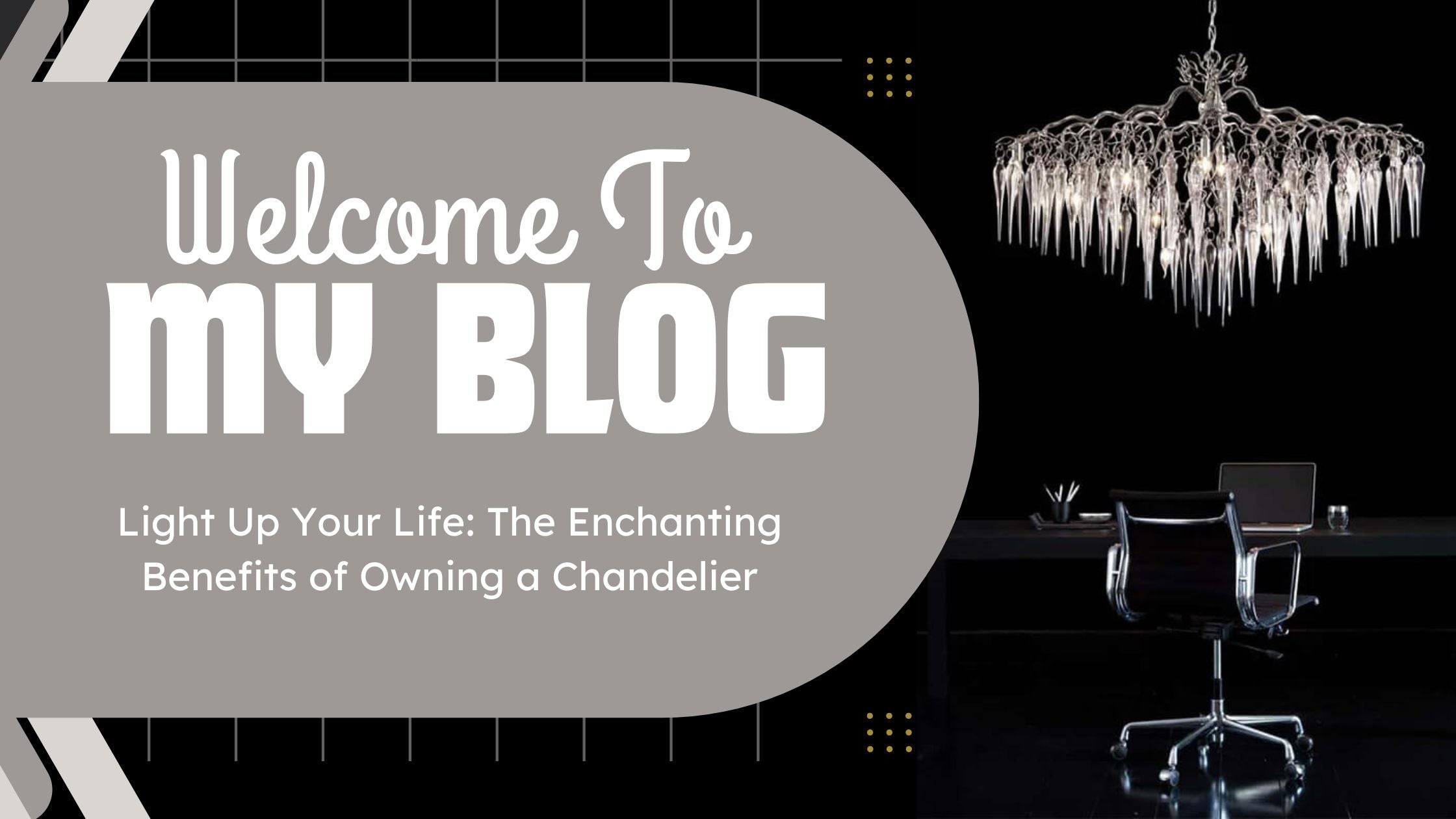 Light Up Your Life: The Enchanting Benefits of Owning a Chandelier